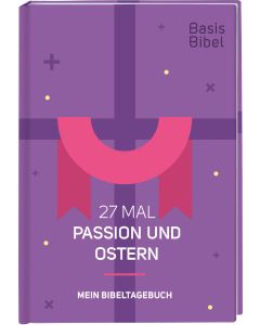 27 Mal Passion und Ostern - Basisbibel