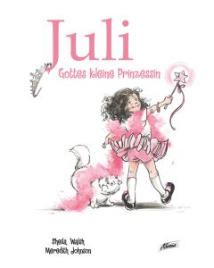 Juli - Gottes kleine Prinzessin [1]