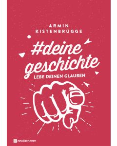 #deinegeschichte - Lebe deinen Glauben