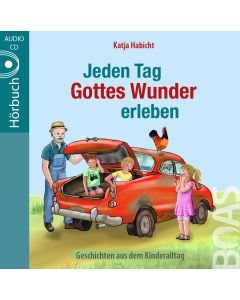 Jeden Tag Gottes Wunder erleben (CD)