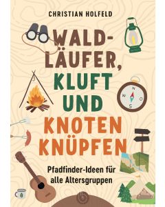 Waldläufer, Kluft und Knoten knüpfen