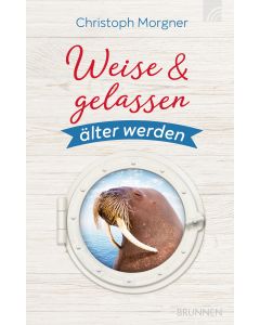 Weise & gelassen älter werden