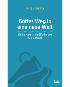 Gottes Weg in eine neue Welt