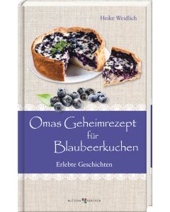 Omas Geheimrezept für Blaubeerkuchen