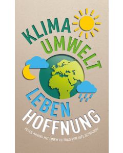 Klima. Umwelt. Leben. Hoffnung