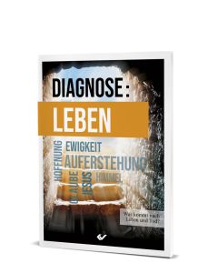 Diagnose: Leben