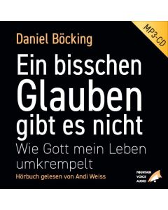 Ein bisschen Glauben gibt es nicht (MP3-CD)