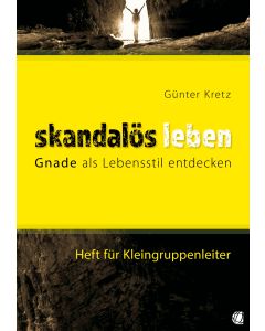 Skandalös leben (für Kleingruppenleiter)