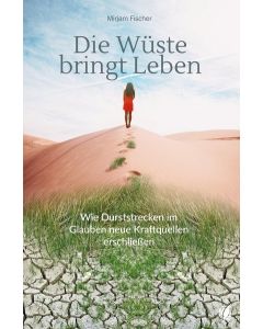 Die Wüste bringt Leben