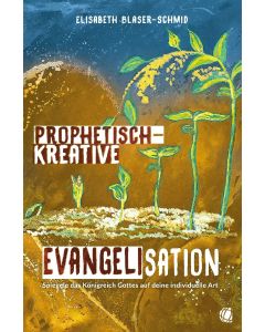 Prophetisch-kreative Evangelisation