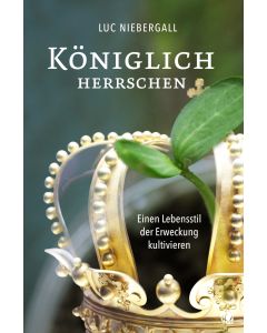 Königlich herrschen