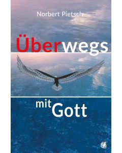 Überwegs mit Gott