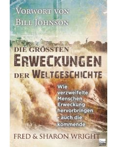 Die größten Erweckungen der Weltgeschichte