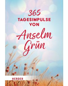 365 Tagesimpulse von Anselm Grün