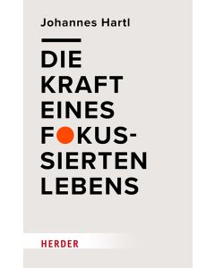 Die Kraft eines fokussierten Lebens