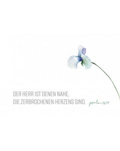 Faltkarte 'Der Herr ist denen nahe, die zerbochenen Herzens sind. Psalm 34,19'