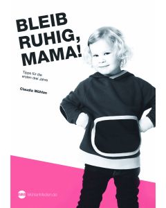 Bleib ruhig, Mama!