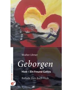 Geborgen:  Hiob - Ein Freund Gottes