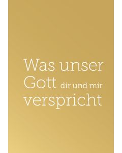 Was unser Gott dir und mir verspricht