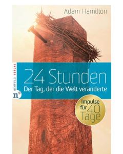 24 Stunden - Impulse für 40 Tage