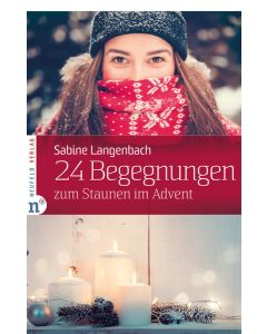 24 Begegnungen zum Staunen im Advent