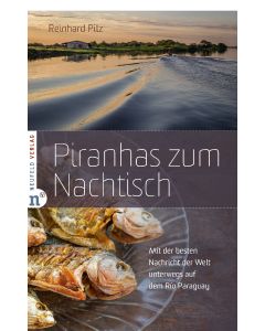 Piranhas zum Nachtisch