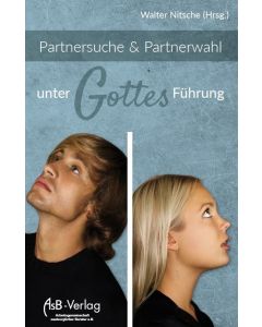 Partnersuche & Partnerwahl unter Gottes Führung