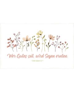 Holzschild 'Wer Gutes sät, wird Segen ernten.'