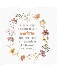 Holzschild 'Wenn Gott sogar die Blumen so schön wachsen lässt, wird er sich erst recht um dich kümmern.'