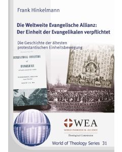 Die Weltweite Evangelische Allianz:                         Der Einheit der Evangelikalen verpflichtet