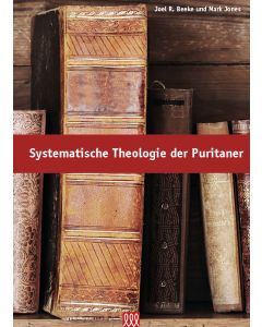 Systematische Theologie der Puritaner