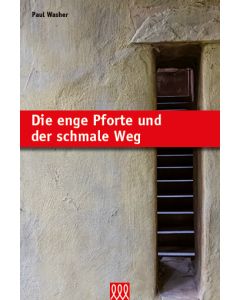 Die enge Pforte und der schmale Weg