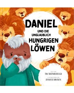 Daniel und die unglaublich hungrigen Löwen