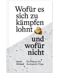 Wofür es sich zu kämpfen lohnt - und wofür nicht