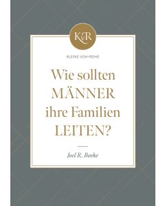 Wie sollten Männer ihre Familien leiten?