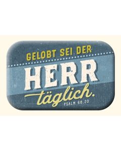 Mag Blessing 'Gelobt sei der Herr täglich.'