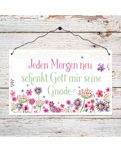 Holzschild groß 'Jeden Morgen neu ...'