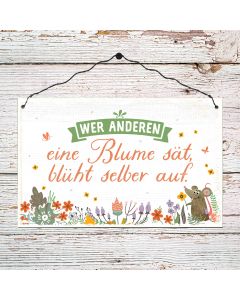 Holzschild groß 'Wer anderen eine Blume sät ...'