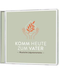 Komm heute zum Vater (CD)