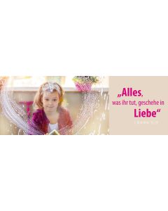 Lesezeichen 10 Ex. 'Alles, was ihr tut, geschehe in Liebe.'