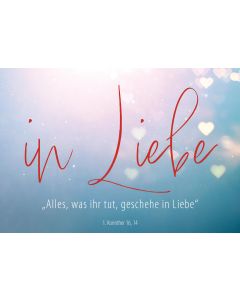 Faltkarte 'Alles, was ihr tut, geschehe in Liebe.'