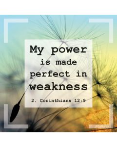 Postkarte 'My Power is made perfect in weakness' 2. Corinthians 12:9